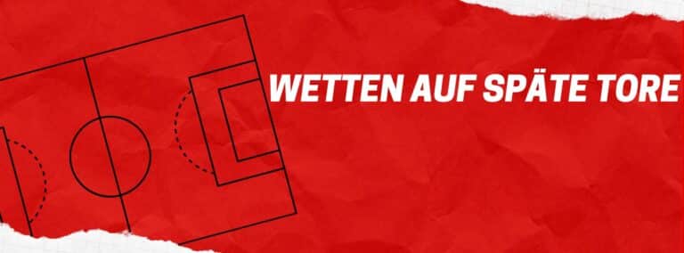 Wetten auf späte Tore